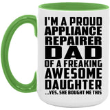 Proud Appliance Repairer Dad Of Awesome Daughter - 15oz Accent Mug Green