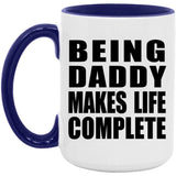 Being Daddy Makes Life Complete - 15oz Accent Mug Purple