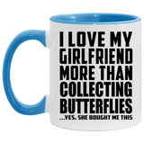 I Love My Girlfriend More Than Collecting Butterflies - 11oz Accent Mug Blue