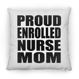 Proud Enrolled Nurse Mom - Throw Pillow