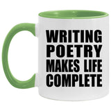 Writing Poetry Makes Life Complete - 11oz Accent Mug Green