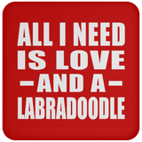 All I Need Is Love And A Labradoodle - Drink Coaster