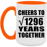 36th Anniversary Cheers To Square Root of 1296 Years Together - 15oz Accent Mug Orange
