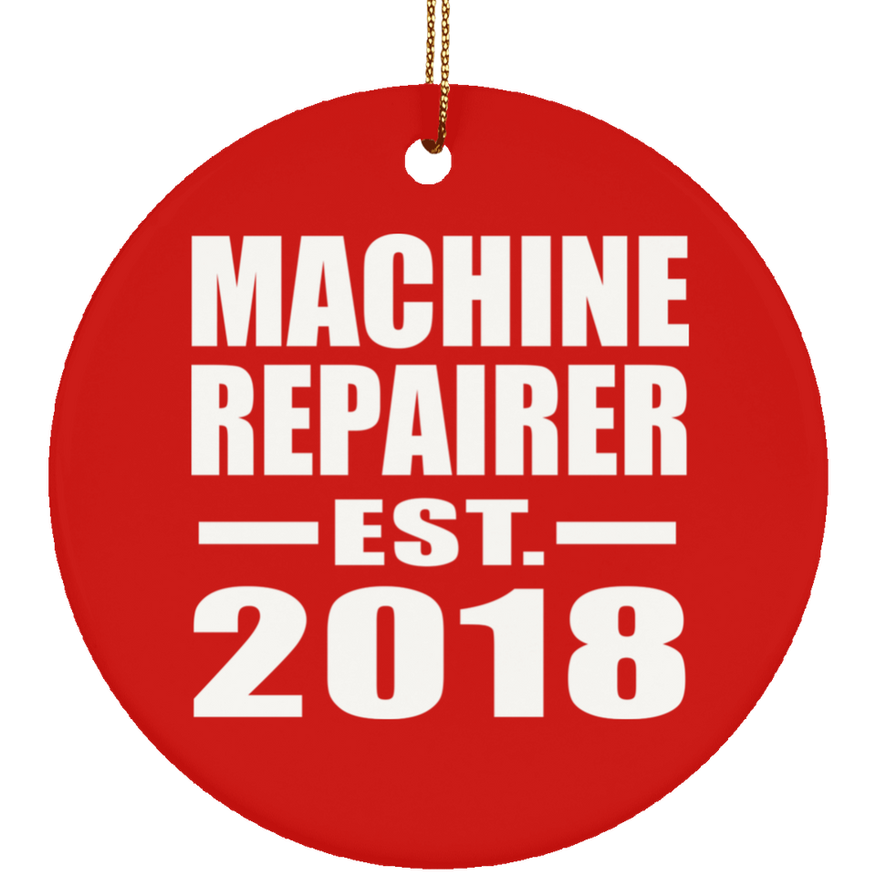 Machine Repairer Established EST. 2018 - Circle Ornament