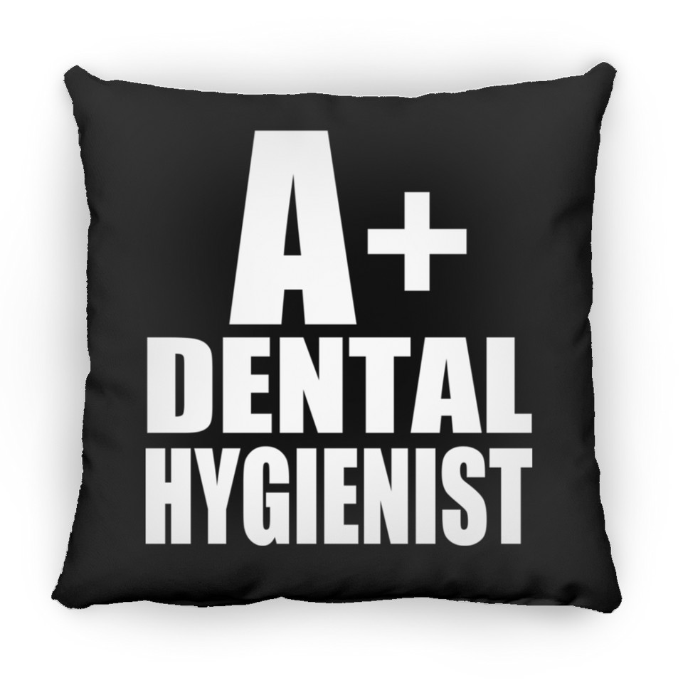A+ Dental Hygienist - Throw Pillow Black