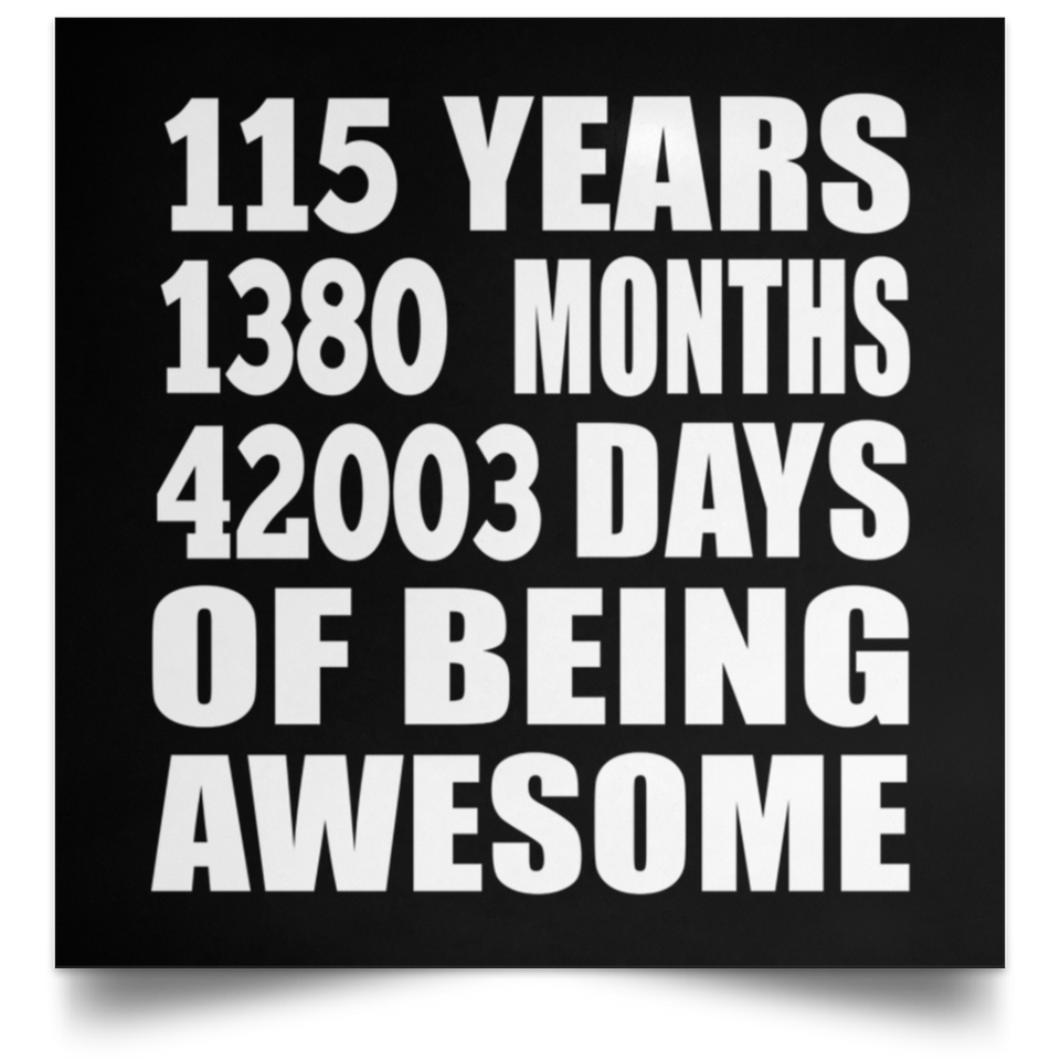 115th Birthday 115 Years 1380 Months 42003 Days Of Awesome - Poster Square