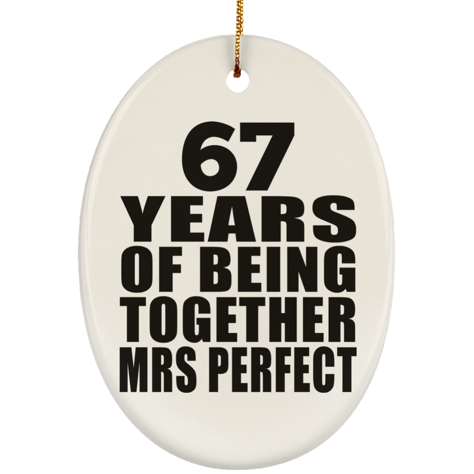 67th Anniversary 67 Years Of Being Mrs Perfect - Oval Ornament