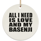 All I Need Is Love And My Basenji - Circle Ornament