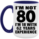80th Birthday I'm Not 80 I'm 18 With 62 Years Experience - 15oz Accent Mug Purple