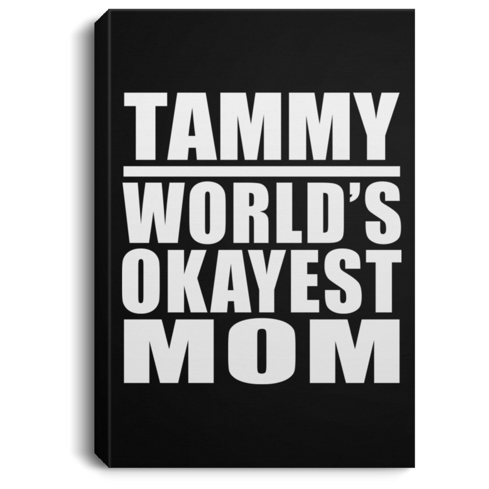 Tammy World's Okayest Mom - Canvas Portrait