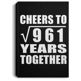 31st Anniversary Cheers To Square Root of 961 Years Together - Canvas Portrait