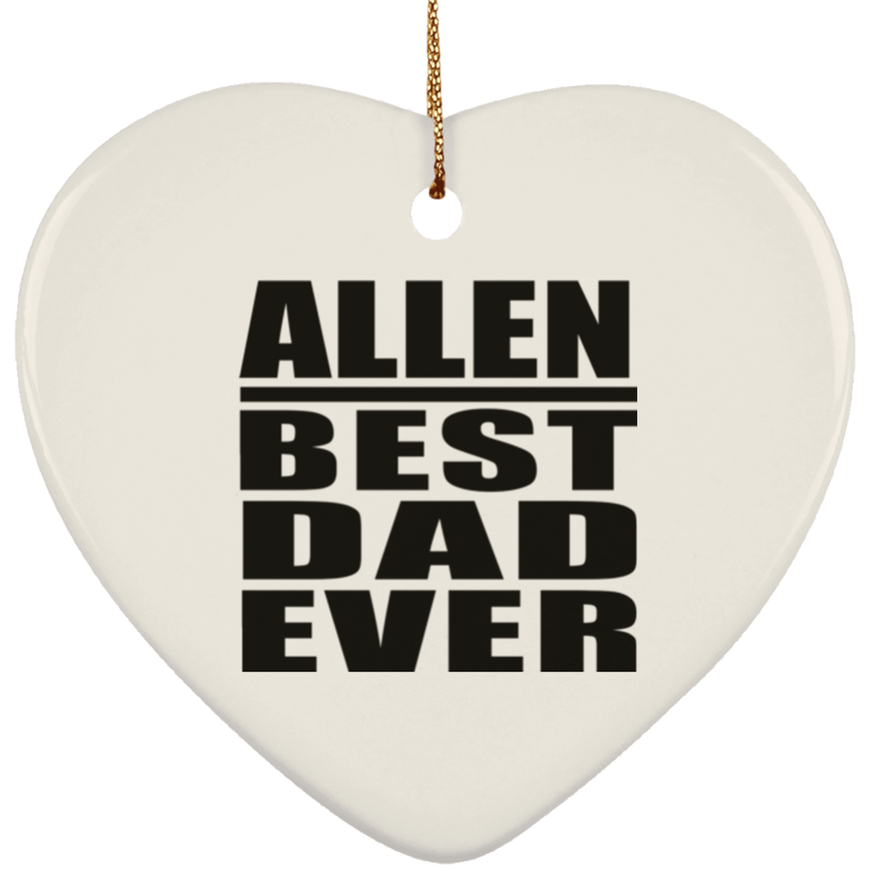 Allen Best Dad Ever - Heart Ornament