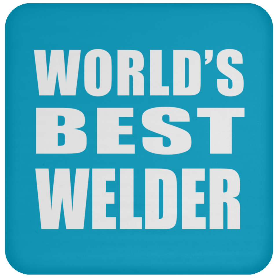 World's Best Welder - Drink Coaster