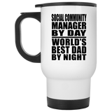 Social Community Manager By Day World's Best Dad By Night - White Travel Mug