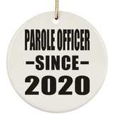 Parole Officer Since 2020 - Circle Ornament