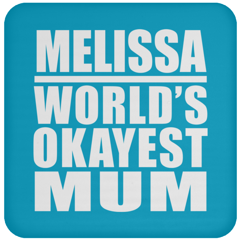 Melissa World's Okayest Mum - Drink Coaster