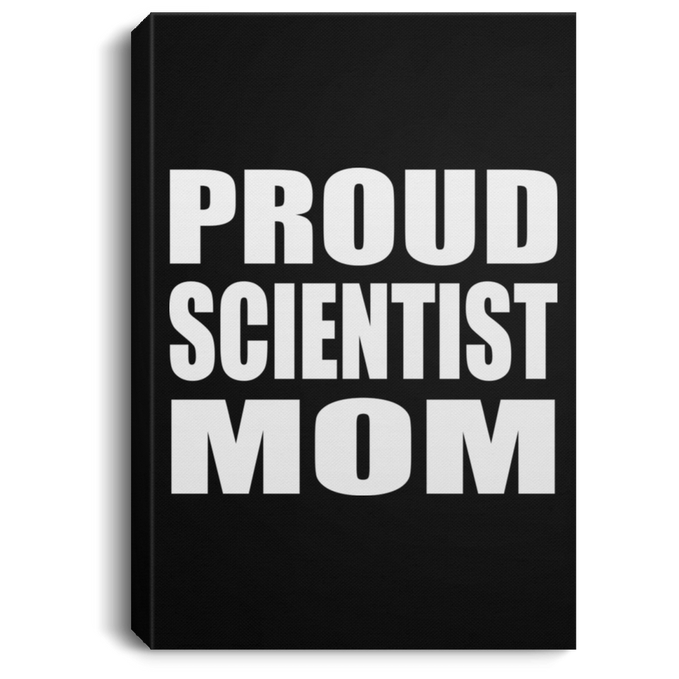 Proud Scientist Mom - Canvas Portrait