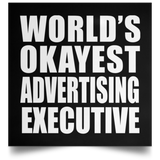 World's Okayest Advertising Executive - Poster Square