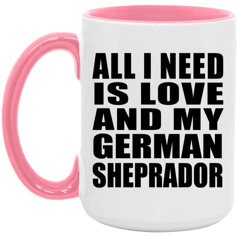All I Need Is Love And My German Sheprador - 15oz Accent Mug Pink