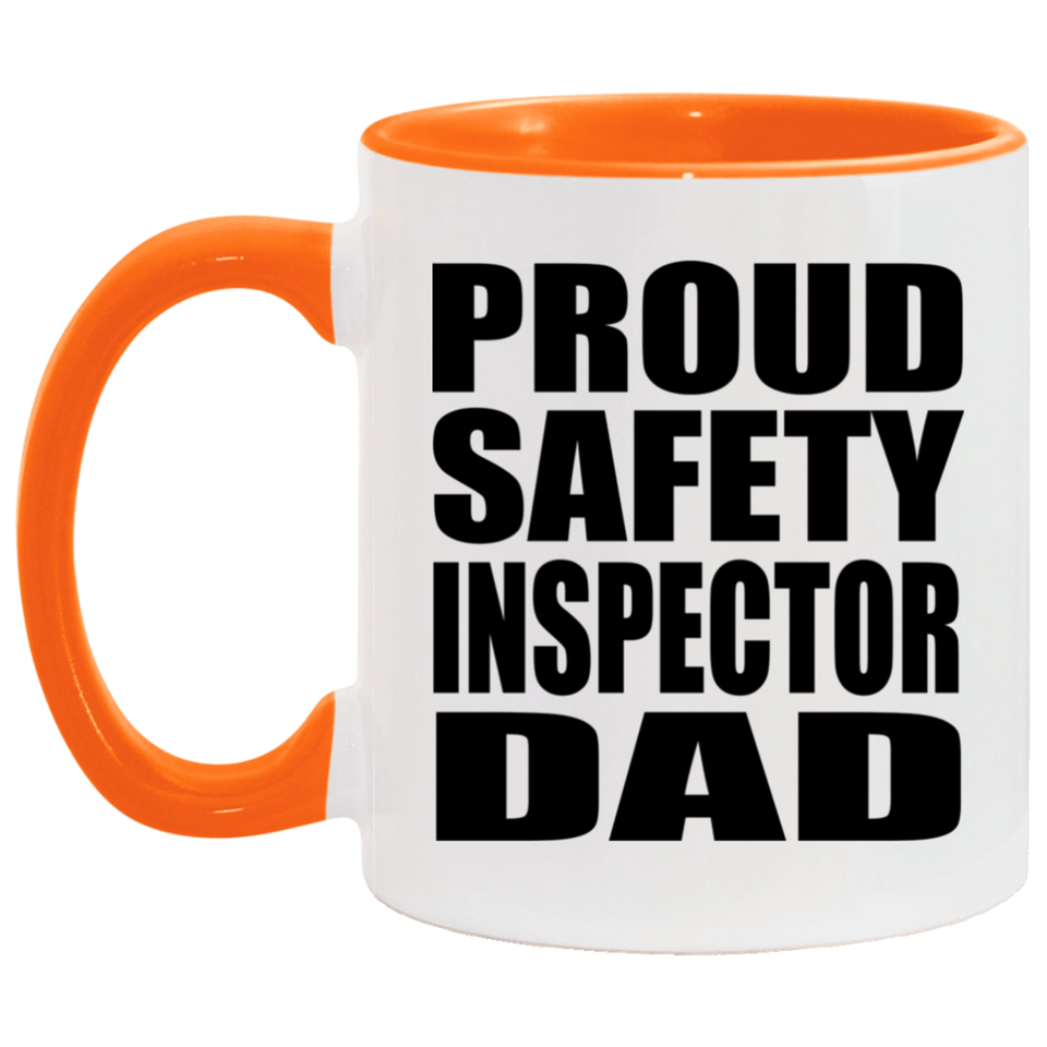 Proud Safety Inspector Dad - 11oz Accent Mug Orange