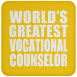 World's Greatest Vocational Counselor - Drink Coaster