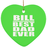 Bill Best Dad Ever - Heart Ornament