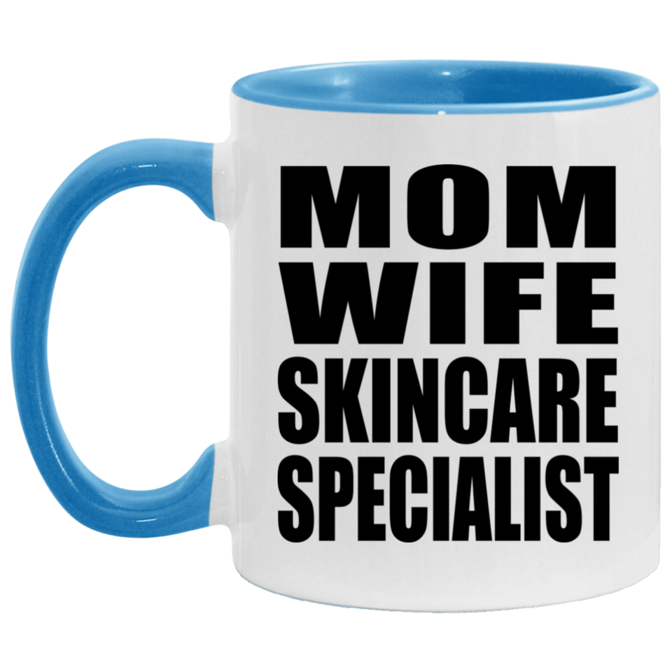 Mom Wife Skincare Specialist - 11oz Accent Mug Blue