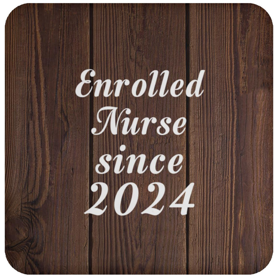 Enrolled Nurse Since 2024 - Drink Coaster D