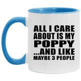 All I Care About Is My Poppy - 11oz Accent Mug Blue
