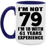 79th Birthday I'm Not 79 I'm 18 With 61 Years Experience - 15oz Accent Mug Purple