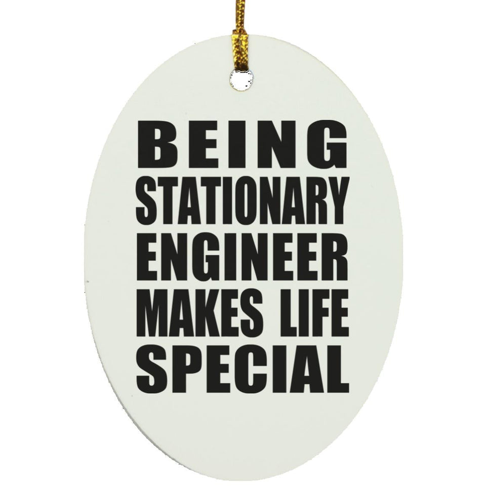 Being Stationary Engineer Makes Life Special - Oval Ornament