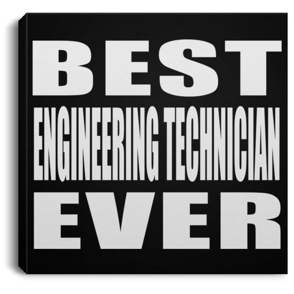 Best Engineering Technician Ever - Canvas Square