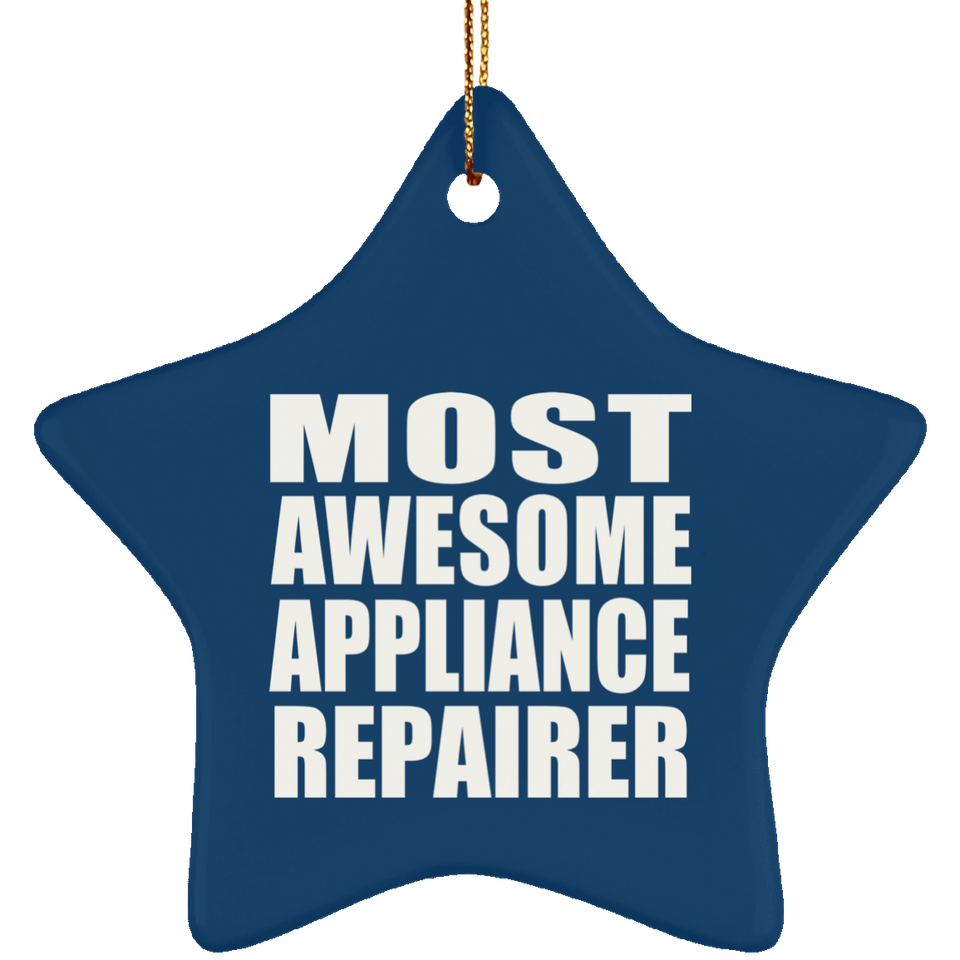 Most Awesome Appliance Repairer - Star Ornament