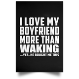 I Love My Boyfriend More Than Waking - Poster Portrait
