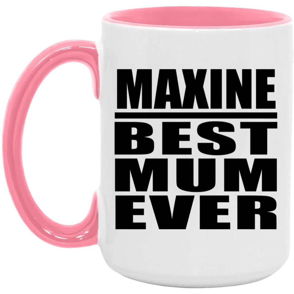 Maxine Best Mum Ever - 15oz Accent Mug Pink