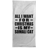 All I Want For Christmas Is My Somali Cat - Hand Towel
