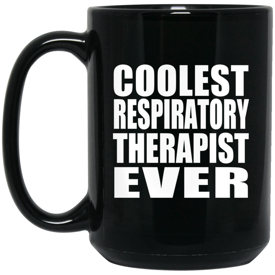 Coolest Respiratory Therapist Ever - 15 Oz Coffee Mug