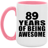 89th Birthday 89 Years Of Being Awesome - 15oz Accent Mug Pink
