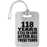 118th Anniversary 118 Years Still In Love After These Years - Luggage Bag Tag