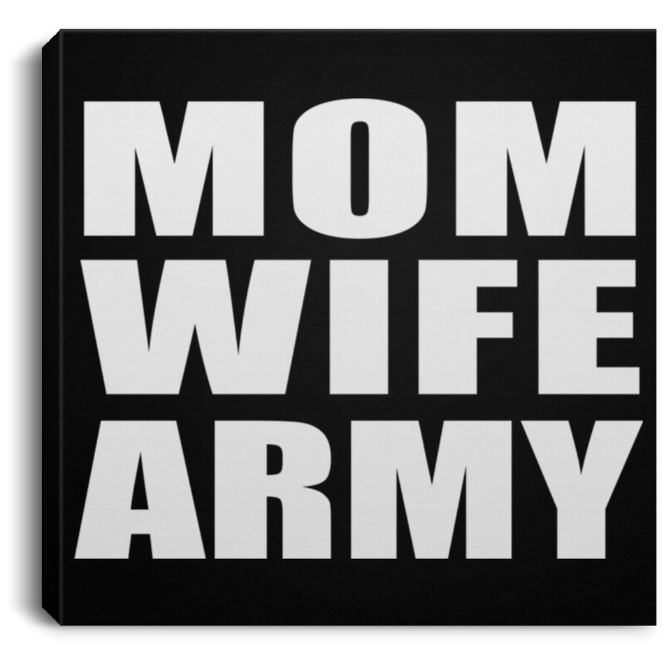 Mom Wife Army - Canvas Square
