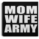 Mom Wife Army - Canvas Square