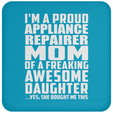 Proud Appliance Repairer Mom Of Awesome Daughter - Drink Coaster