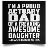 Proud Actuary Dad Of Awesome Daughter - Poster Square