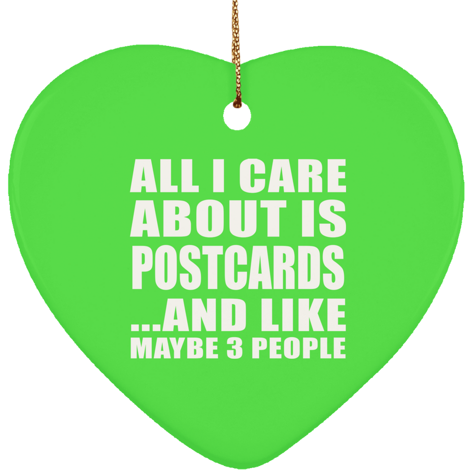 All I Care About Is Postcards - Heart Ornament