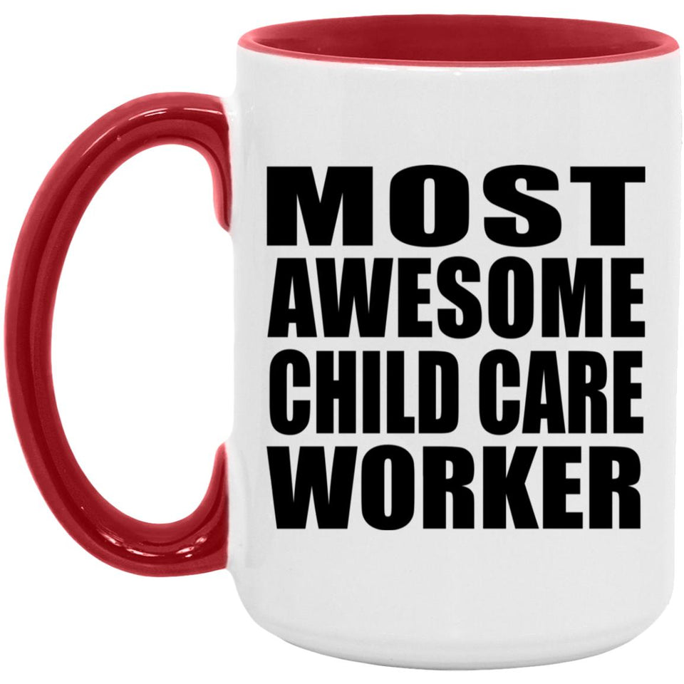 Most Awesome Child Care Worker - 15oz Accent Mug Red