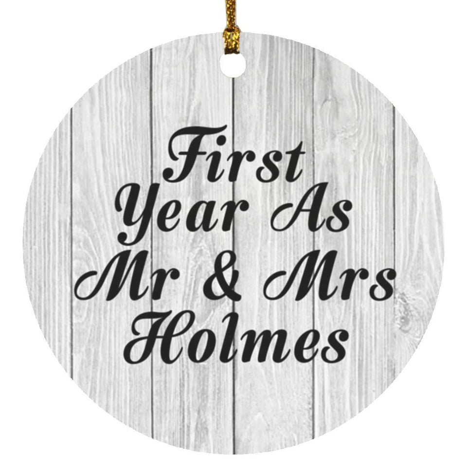 First Year As Mr & Mrs Holmes - Circle Ornament F