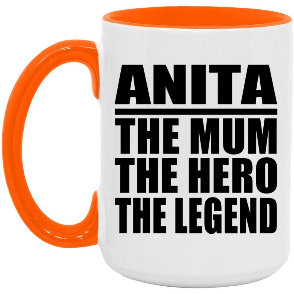 Anita The Mum The Hero The Legend - 15oz Accent Mug Orange