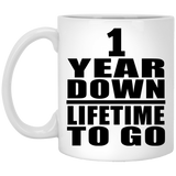 1st Anniversary 1 Year Down Lifetime To Go - 11 Oz Coffee Mug