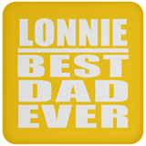 Lonnie Best Dad Ever - Drink Coaster