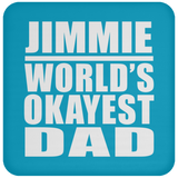 Jimmie World's Okayest Dad - Drink Coaster